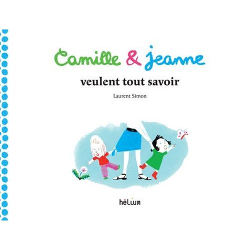 Camille & Jeanne Veulent Tout Savoir