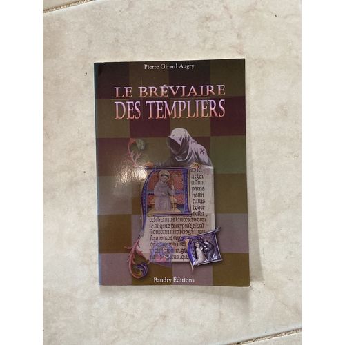 Le Breviaire Des Templiers De Pierre Girard Baudry Editions