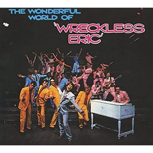 Wonderful World Of Wreckless Eric
