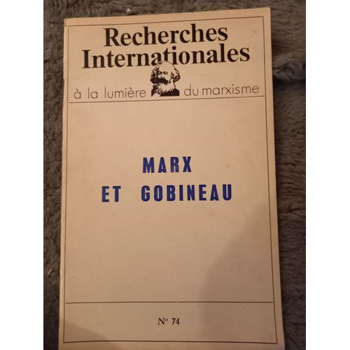Marx Et Gobineau, Recherches Internationales N° 74, Introduction D'antoine Casanova Et Traduction De I. Mironer.