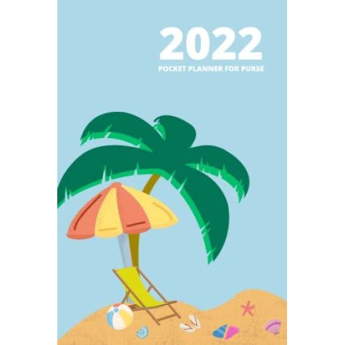 2022 Pocket Planner For Purse: Easy To Use 2022 Pocket Calendar Yearly Planner With Monthly To-Do List And Notes - Cute Beach Cover   de Mini, Code  Format Broch 