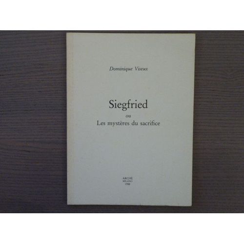 Siegfried Ou Les Mystères Du Sacrifice.