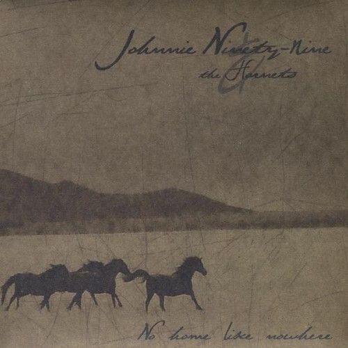 Johnnie Ninety-Nine & The Hornets - No Home Like Nowhere [Cd]