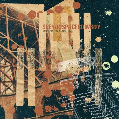 Seeyouspacecowboy - Songs For The Firing Squad [Cd]