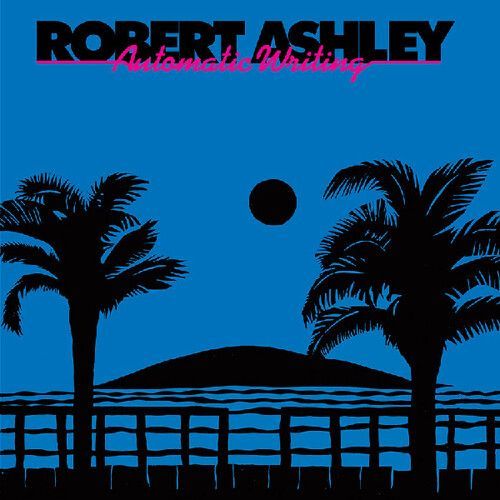 Robert Ashley - Automatic Writing [Vinyl]