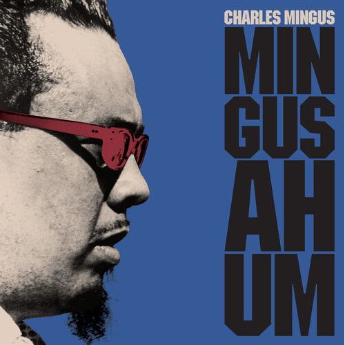 Charles Mingus - Mingus Ah Hum [180-Gram Blue Colored Vinyl With Bonus Track] [V