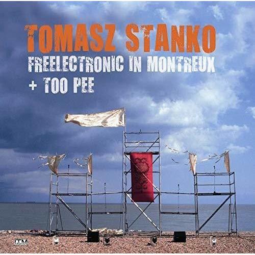 Tomasz Stanko - Freelectronic In Montreux + Too Pee [Cd] Uk - Import
