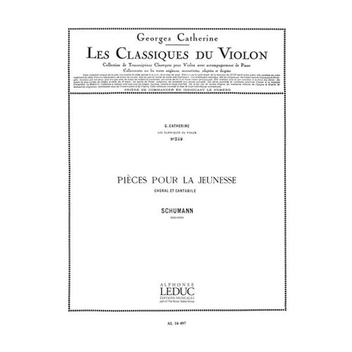 Schumann : Pièces Pour La Jeunesse Choral Et Cantabile - Les Classiques Du Violon N° 249