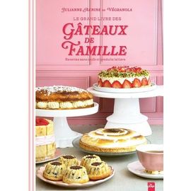 Le Grand Livre Des Gâteaux De Famille - Recettes Sans Oeufs Ni Produits Laitiers