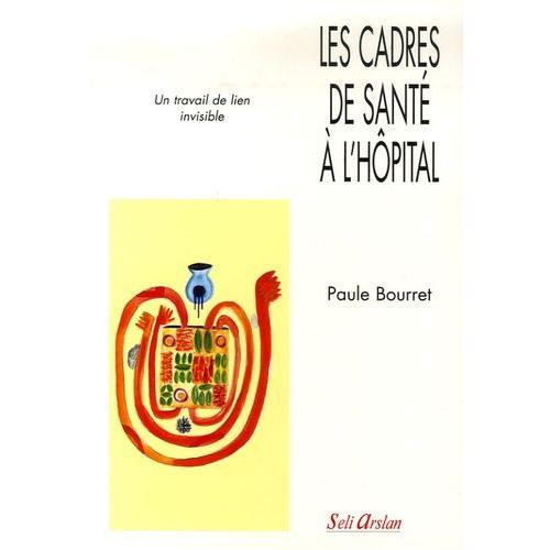 Les Cadres De Santé À L'hopital - Un Travail De Lien Invisible