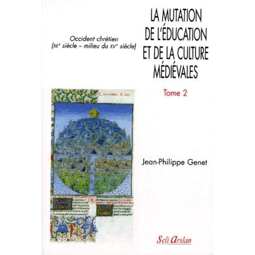 La Mutation De L'éducation Et De La Culture Médiévales Tome Ii: Occident Chrétien (Xiie Siècle - Milieu Du Xve Siècle)