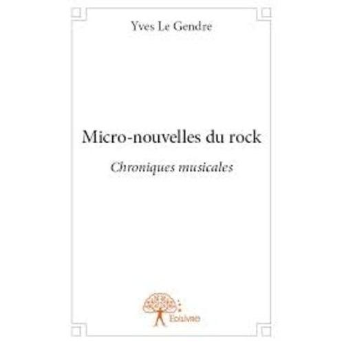 Micro-Nouvelles Du Rock - Chroniques Musicales