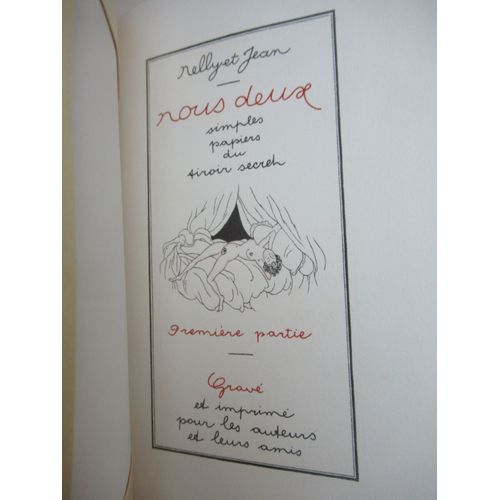 Erotica Nelly & Jean Nous Deux Simples Papiers Du Tiroir Secret. Gravé & Imprimé Pour Les Auteurs & Amis 1929 Curiosa Art Deco 46 Eaux-Fortes Aquarelle Illustration Jean Dulac 1/295 Dutel Pia Érotique
