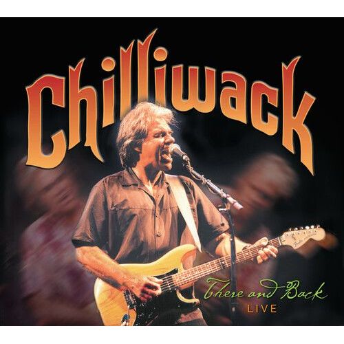 Chilliwack - There And Back Live [Cd]