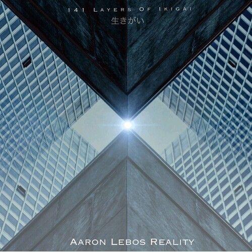 Aaron Lebos ( Aaron Lebos Reality ) - 141 Layers Of Ikigai [Cd]