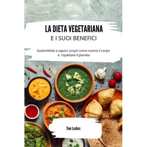 La Dieta Vegetariana E I Suoi Benefici
