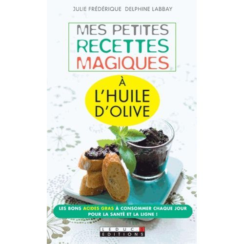 Mes Petites Recettes Magiques À L'huile D'olive