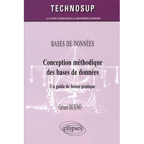 Bases De Données - Conception Méthodique De Bases De Données, Un Guide De Bonne Pratique