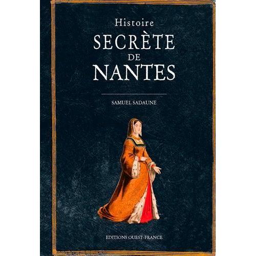 Histoire Secrète De Nantes