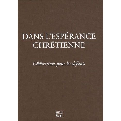 Dans L'espérance Chrétienne - Célébrations Pour Les Défunts