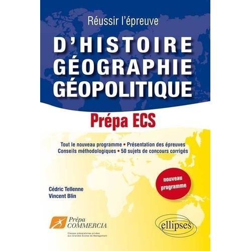 Réussir L'épreuve D'histoire Géographie Géopolotique 50 Sujets De Concours Corrigés Prépa Ecs (Np)