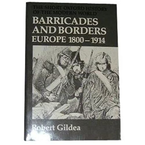 Barricades And Borders: Europe, 1800-1914 (Short Oxford History Of The Modern World)