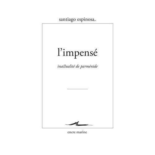 L'impensé - Inactualité De Parménide