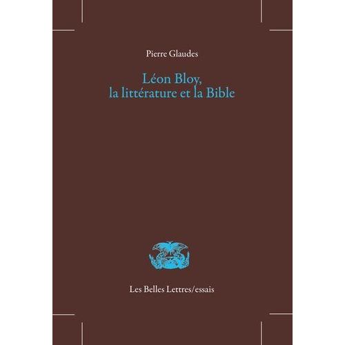 Léon Bloy, La Littérature Et La Bible