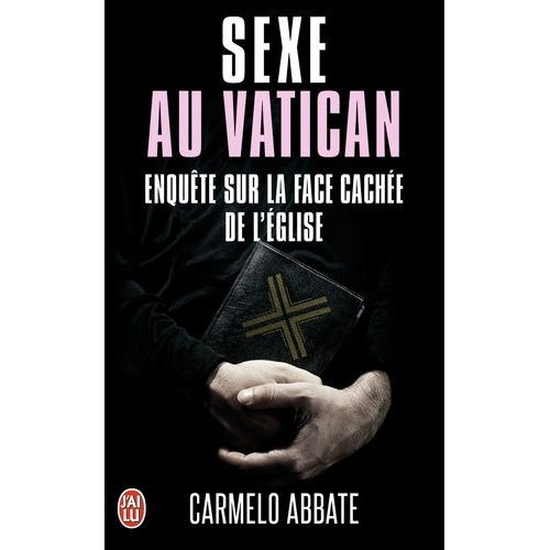 Sexe Au Vatican - Enquête Sur La Face Cachée De L'eglise