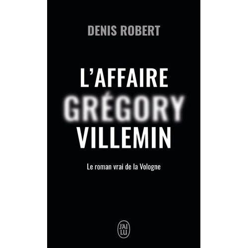 L'affaire Grégory Villemin - Le Roman De La Vologne