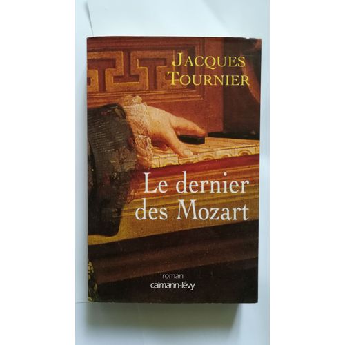 Le Dernier Des Mozart - Jacques Tournier - Calmann-Lévy 2000 -