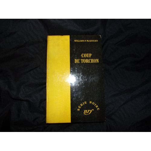 Coup De Torchon De William Mc Givern, Edition Originale En Langue Française, Série Noire No 183 De 1953