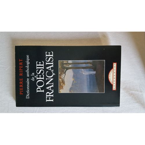 Dictionnaire Anthologique De La Poesie Française