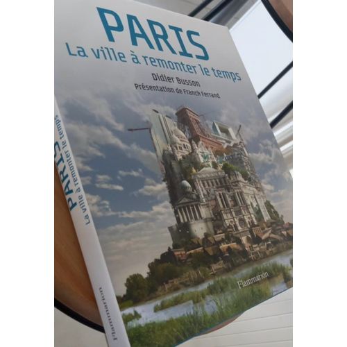 Livre "Paris, La Ville À Remonter Le Temps"