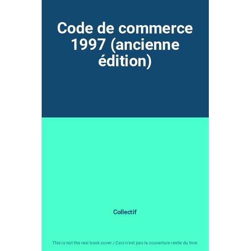 Code De Commerce 1997 (Ancienne Édition)