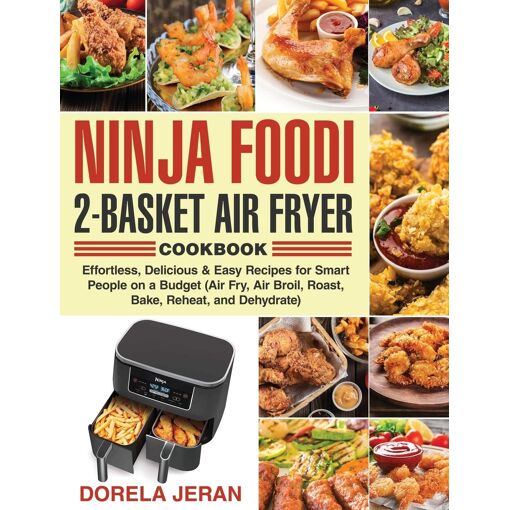 Ninja Foodi 2-Basket Air Fryer Cookbook