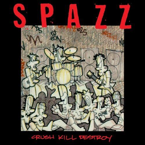 Spazz - Crush Kill Destroy [Cd]