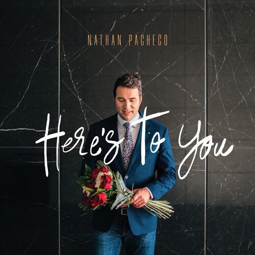 Nathan Pacheco - Here's To You [Cd]