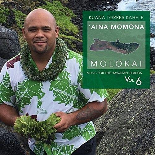 Kuana Torres Kahele - Music Hawaiian Islands Vol. 6 Aina Momona Molokai [Cd]