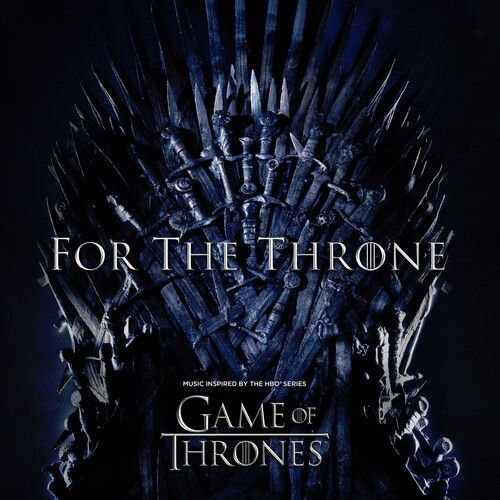 Various Artists - For The Throne: Music Inspired By The Hbo Series Game Of Thron