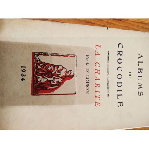 Albums Du Crocodile La Charité Par Le Dr Loison Numéro 2 Mars Avril 1934 Hospice