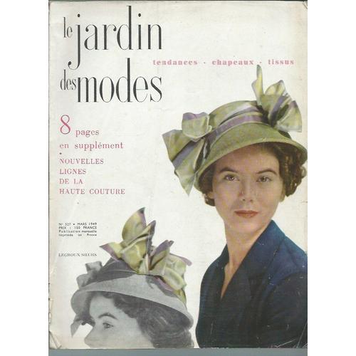 Le Jardin Des Modes N° 327 ( Mars 1949 ) : Tendances - Chapeaux - Tissus + 8 Pages En Supplément : Nouvelles Lignes De La Haute Couture