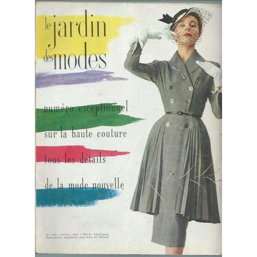 Le Jardin Des Modes # 352 ( Avril 1951 ) : Numéro Exceptionnel Sur La Haute Couture, Tous Les Détails De La Mode Nouvelle