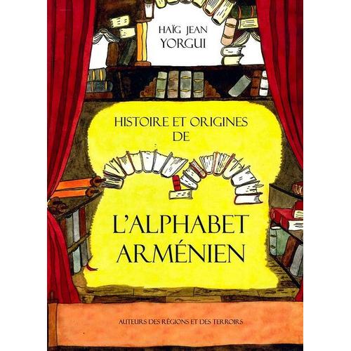 Histoire Et Origines De L'alphabet Arménien