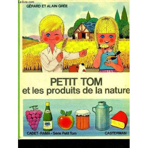 Petit Tom Et Les Produits De La Nature - Serie Petit Tom