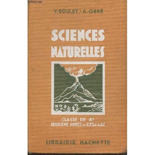 Sciences Naturelles (Programmes Du 11 Avril 1938) Classes De 4e A Et B, 2ème Année Des E.P.S. Et Des Cours Complémentaires