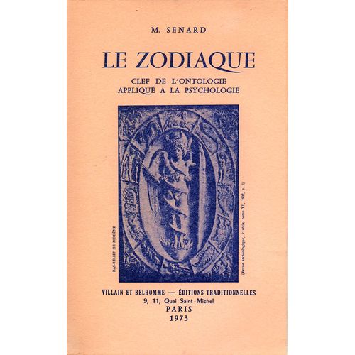 Le Zodiaque - Clef De L'ontologie Appliqué À La Psychologie - Marcelle Senard