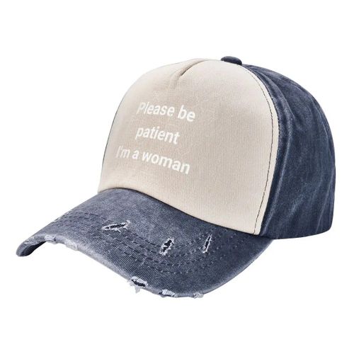 Casquette De Baseball Délavée,Drôle,Mignon,Ironique,Soyez Patient,Je Suis Une Femme
