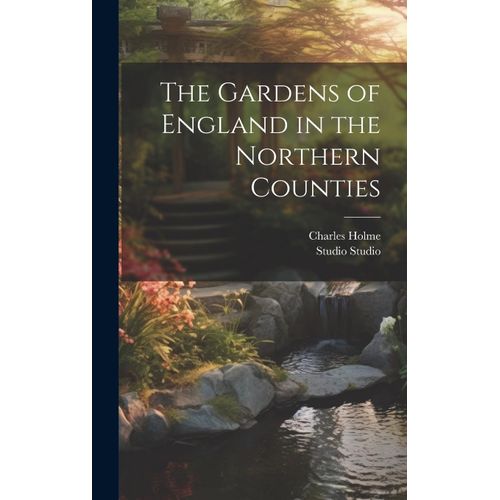 The Gardens Of England In The Northern Counties