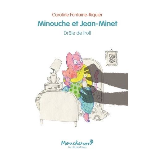 Minouche Et Jean-Minet - Drôle De Troll
